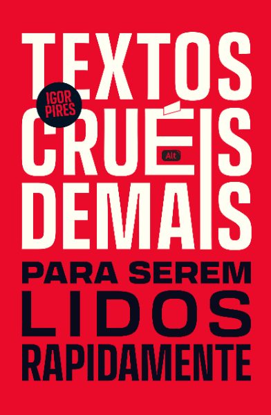 Capa de Textos cruéis demais para serem lidos rapidamente: Edição comemorativa de 10 anos de projeto